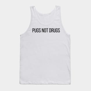 Pugs Not Drugs Tank Top